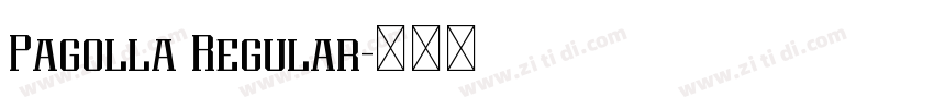 Pagolla Regular字体转换 Pagolla Regular字体转换